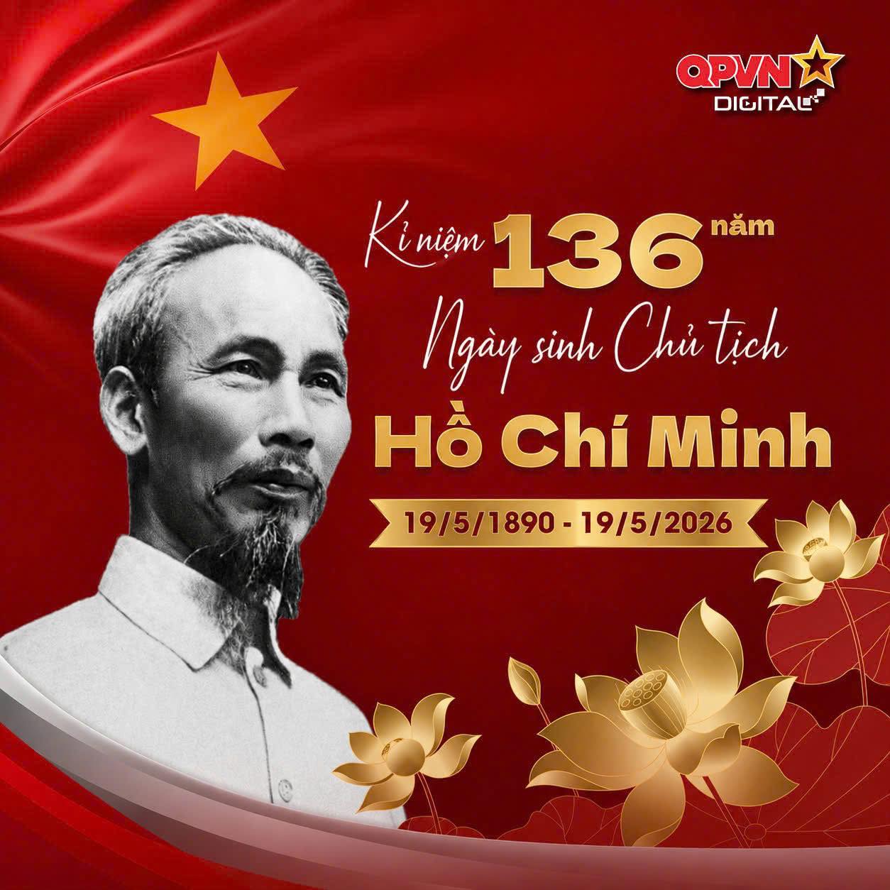 KỶ NIỆM 136 NĂM NGÀY SINH CHỦ TỊCH HỒ CHÍ MINH (19/5/1890 - 19/5/2026)